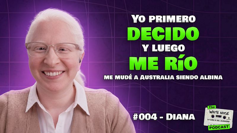 Miniatura del episodio: Diana junto al título «Yo primero decido y luego me río: me mudé a Australia siendo albina».